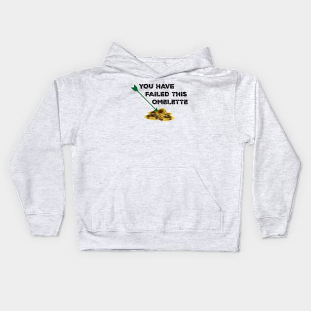 Olicity - You Have Failed This Omelette Kids Hoodie by FangirlFuel